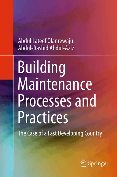 Abdul Lateef Olanrewaju, Abdul-Rashid Abdul-Aziz - Building Maintenance Processes and Practices, Häftad