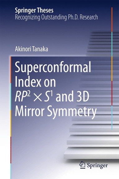 bokomslag Superconformal Index on RP2 ¿ S1 and 3D Mirror Symmetry