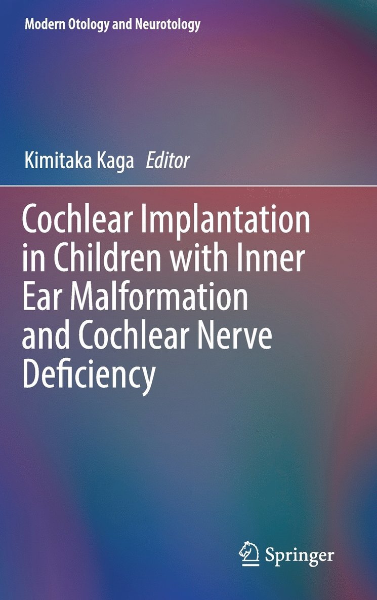 Cochlear Implantation in Children with Inner Ear Malformation and Cochlear Nerve Deficiency 1