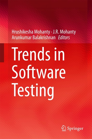 Hrushikesha Mohanty, J. R. Mohanty, Arunkumar Balakrishnan - Trends in Software Testing, Inbunden