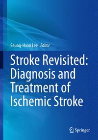 bokomslag Stroke Revisited: Diagnosis and Treatment of Ischemic Stroke