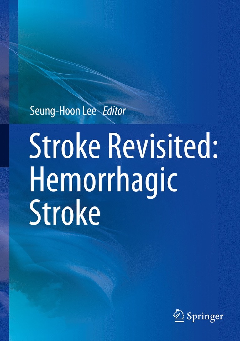Seung-Hoon Lee - Stroke Revisited: Hemorrhagic Stroke, Inbunden