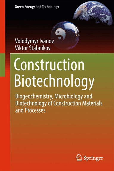 Volodymyr Ivanov, Viktor Stabnikov - Construction Biotechnology, Inbunden