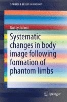 bokomslag Systematic Changes in Body Image Following Formation of Phantom Limbs