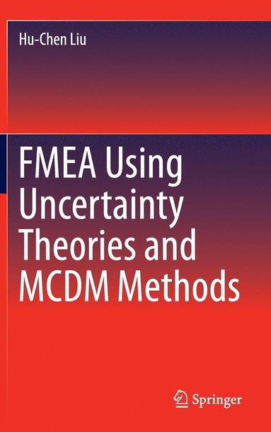 bokomslag FMEA Using Uncertainty Theories and MCDM Methods