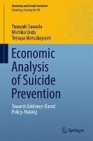 Yasuyuki Sawada, Michiko Ueda, Tetsuya Matsubayashi - Economic Analysis of Suicide Prevention, Inbunden