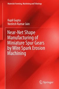 bokomslag Near-Net Shape Manufacturing of Miniature Spur Gears by Wire Spark Erosion Machining