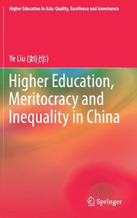 bokomslag Higher Education, Meritocracy and Inequality in China