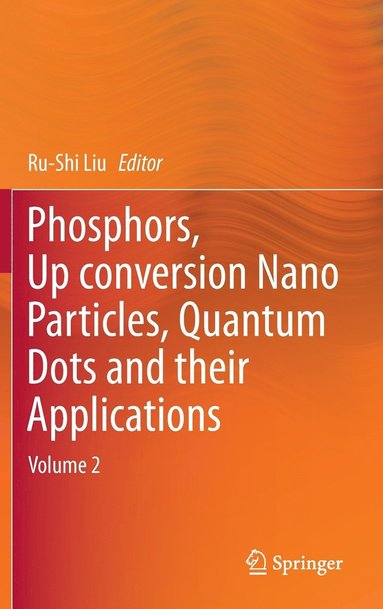 bokomslag Phosphors, Up Conversion Nano Particles, Quantum Dots and Their Applications