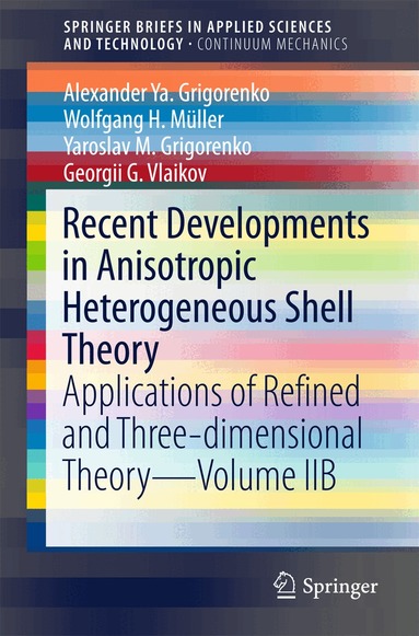 Alexander Ya. Grigorenko, Wolfgang H. Müller, Yaroslav M. Grigorenko, Georgii G. Vlaikov - Recent Developments in Anisotropic Heterogeneous Shell Theory, Häftad