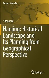 bokomslag Nanjing: Historical Landscape and Its Planning from Geographical Perspective