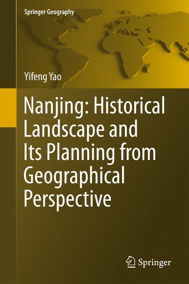 bokomslag Nanjing: Historical Landscape and Its Planning from Geographical Perspective