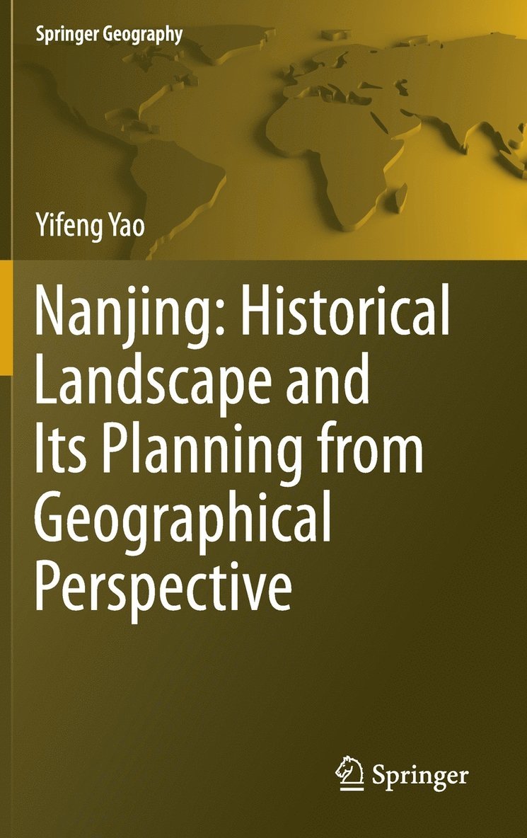 Nanjing: Historical Landscape and Its Planning from Geographical Perspective 1