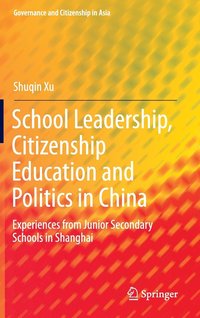 bokomslag School Leadership, Citizenship Education and Politics in China