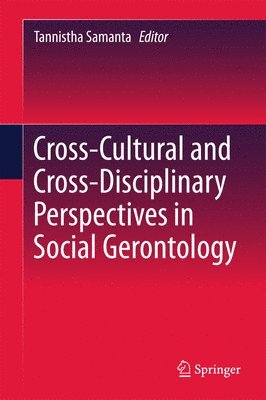 bokomslag Cross-Cultural and Cross-Disciplinary Perspectives in Social Gerontology