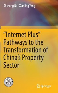 bokomslag "Internet Plus" Pathways to the Transformation of China's Property Sector