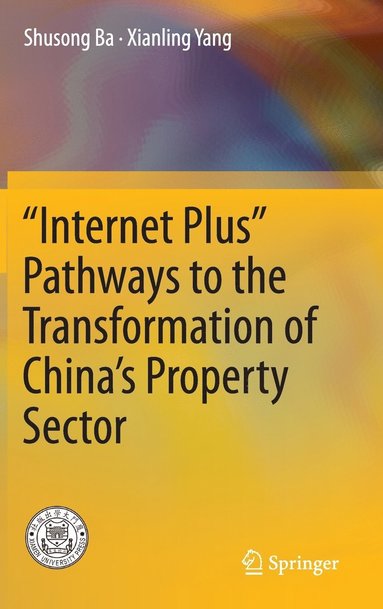 bokomslag "Internet Plus" Pathways to the Transformation of China's Property Sector
