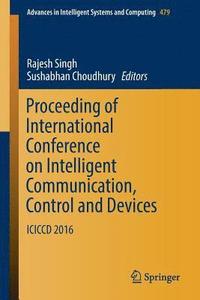 bokomslag Proceeding of International Conference on Intelligent Communication, Control and Devices