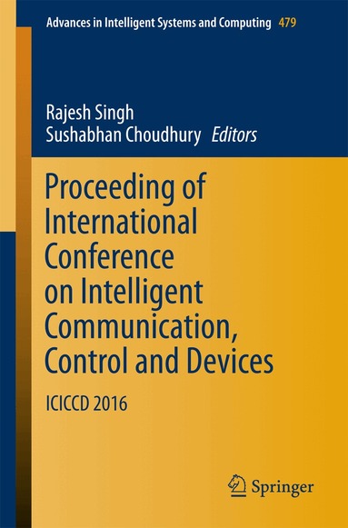 Rajesh Singh, Sushabhan Choudhury - Proceeding of International Conference on Intelligent Communication, Control and Devices, Häftad