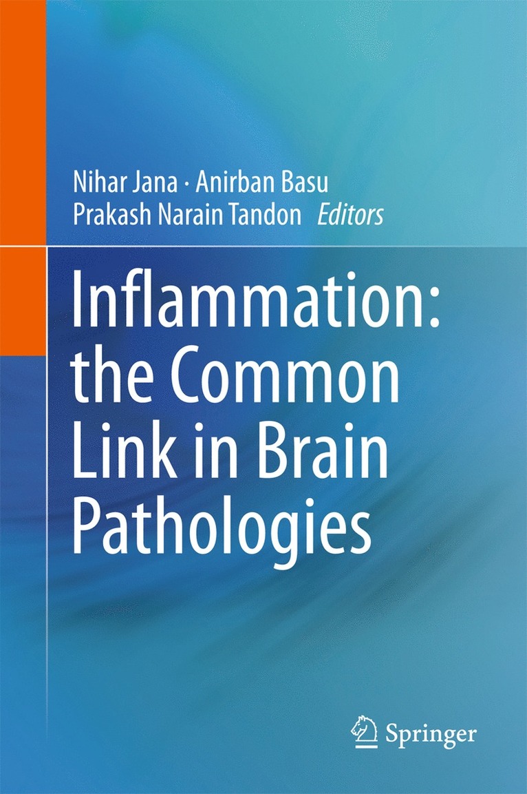 Nihar Jana, Anirban Basu, Prakash Narain Tandon - Inflammation: the Common Link in Brain Pathologies, Inbunden