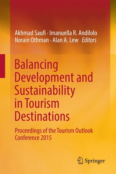 Akhmad Saufi, Imanuella R. Andilolo, Norain Othman, Alan A. Lew - Balancing Development and Sustainability in Tourism Destinations, Inbunden