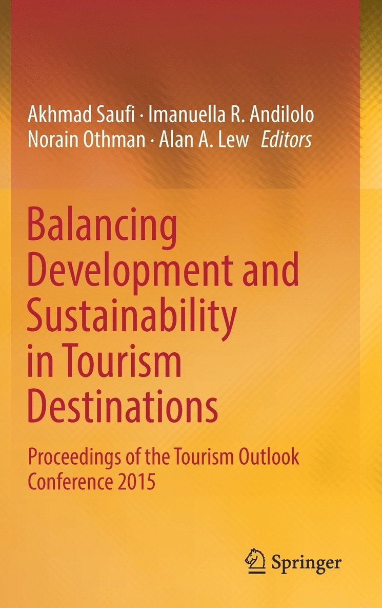 Akhmad Saufi, Imanuella R. Andilolo, Norain Othman, Alan A. Lew - Balancing Development and Sustainability in Tourism Destinations, Inbunden