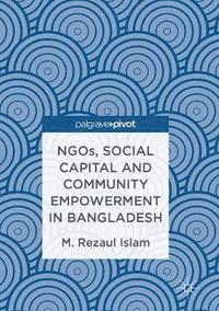 bokomslag NGOs, Social Capital and Community Empowerment in Bangladesh