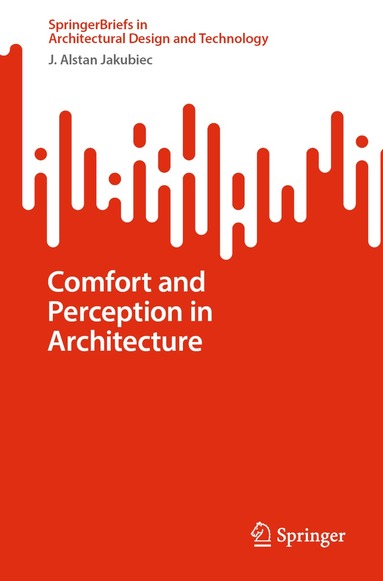 J. Alstan Jakubiec - Comfort and Perception in Architecture, Häftad