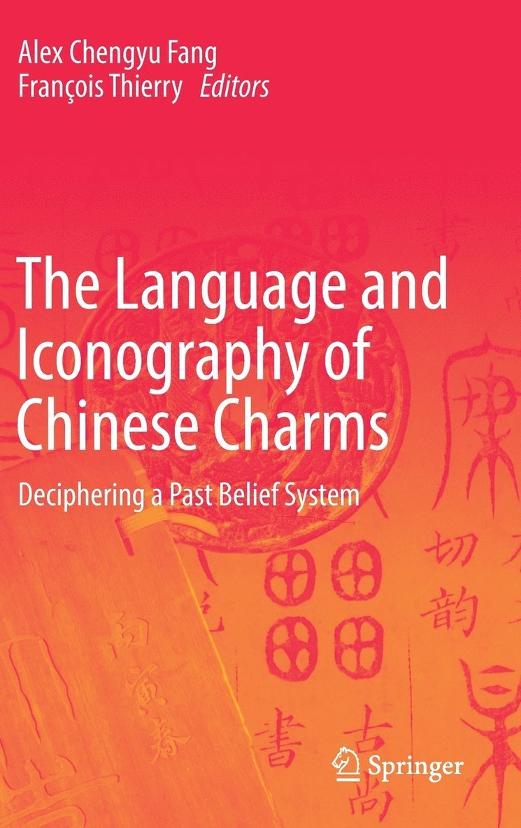 Alex Chengyu Fang, François Thierry - Language and Iconography of Chinese Charms, Inbunden