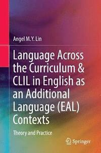 bokomslag Language Across the Curriculum & CLIL in English as an Additional Language (EAL) Contexts
