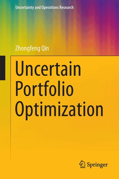 Zhongfeng Qin - Uncertain Portfolio Optimization, Inbunden