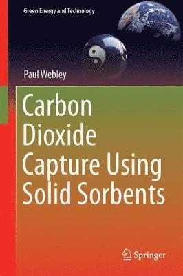 Paul Webley - Carbon Dioxide Capture Using Solid Sorbents, Inbunden