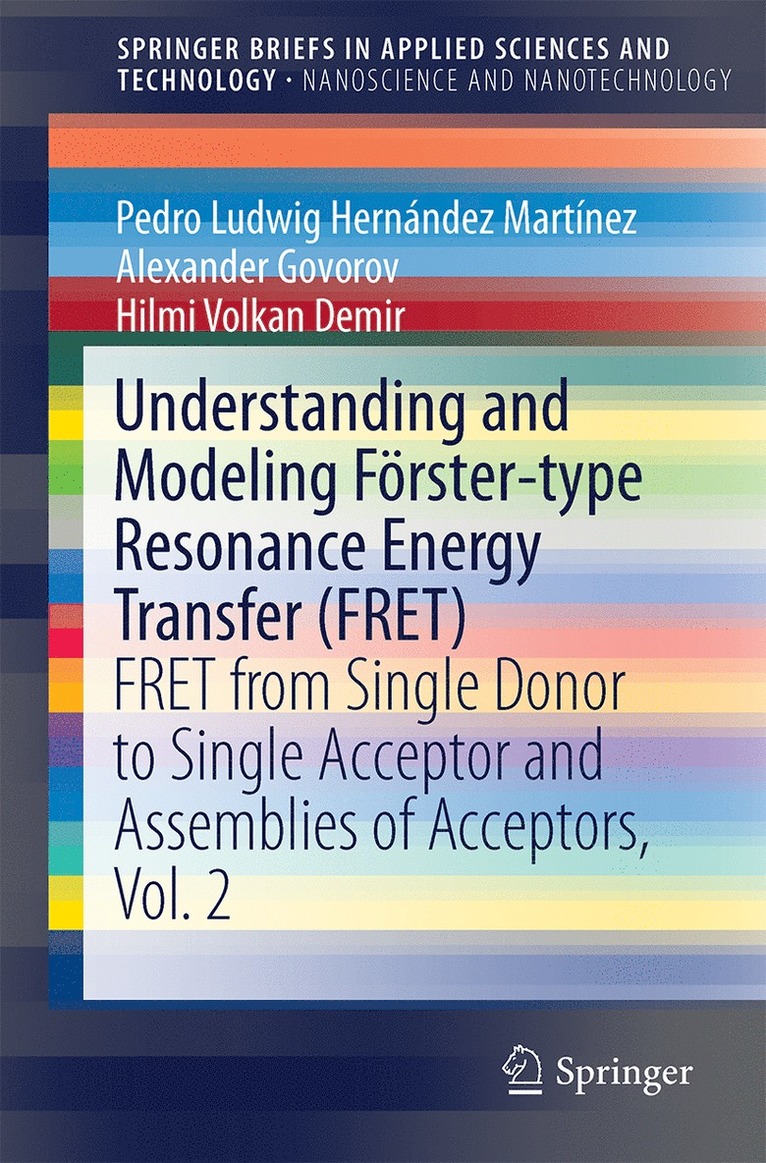 Pedro Ludwig Hernández Martínez, Alexander Govorov, Hilmi Volkan Demir, Pedro Ludwig Hernandez Martinez - Understanding and Modeling Förster-type Resonance Energy Transfer (FRET), Häftad
