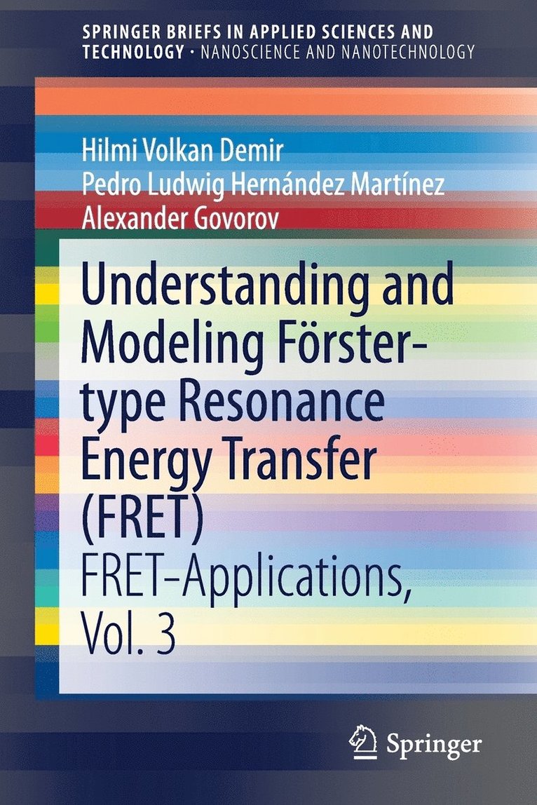 Understanding and Modeling Frster-type Resonance Energy Transfer (FRET) 1