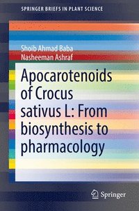 bokomslag Apocarotenoids of Crocus sativus L: From biosynthesis to pharmacology
