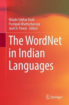 Niladri Sekhar Dash, Pushpak Bhattacharyya, Jyoti D. Pawar - WordNet in Indian Languages, Inbunden