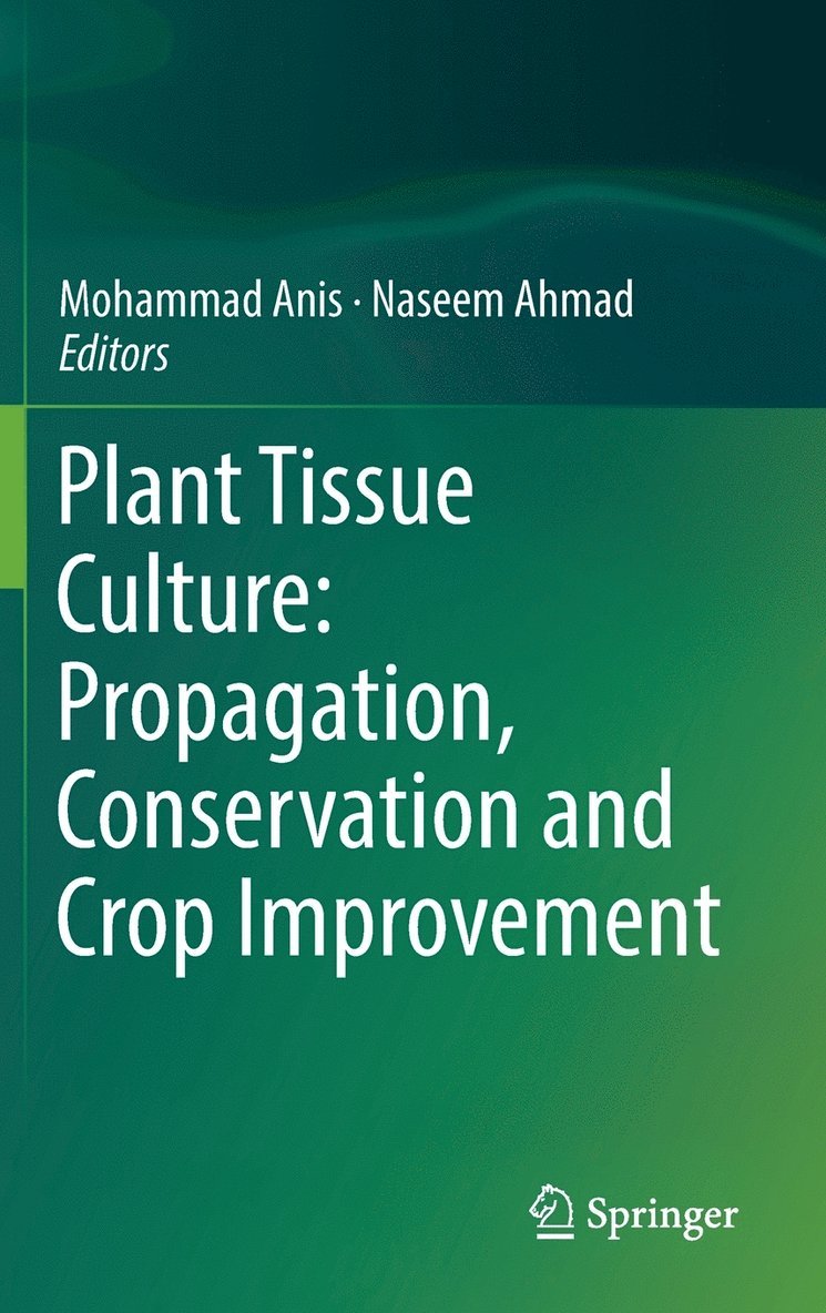 Plant Tissue Culture: Propagation, Conservation and Crop Improvement 1