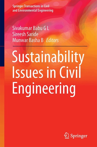G.L. Sivakumar Babu, Sireesh Saride, B. Munwar Basha - Sustainability Issues in Civil Engineering, Inbunden
