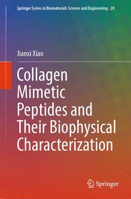 bokomslag Collagen Mimetic Peptides and Their Biophysical Characterization