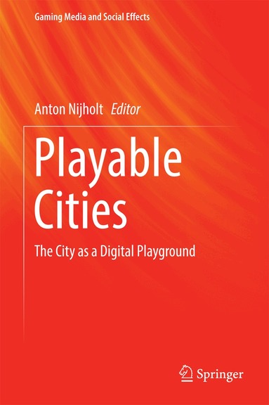 Anton Nijholt - Playable Cities, Inbunden