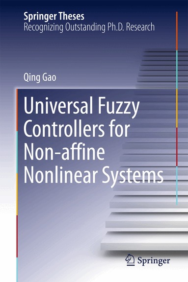 Qing Gao - Universal Fuzzy Controllers for Non-affine Nonlinear Systems, Inbunden