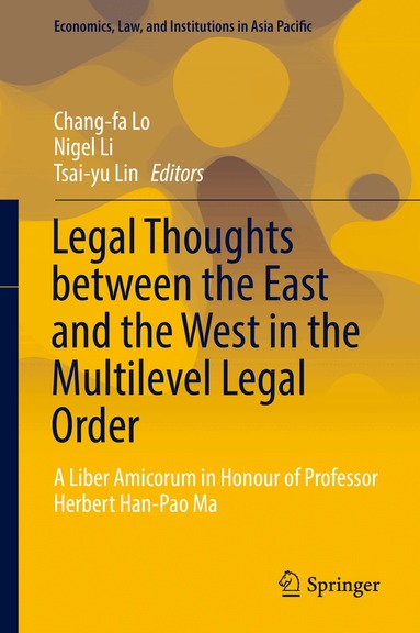 Chang-fa Lo, Nigel N.T. Li, Tsai-yu Lin - Legal Thoughts between the East and the West in the Multilevel Legal Order, Inbunden