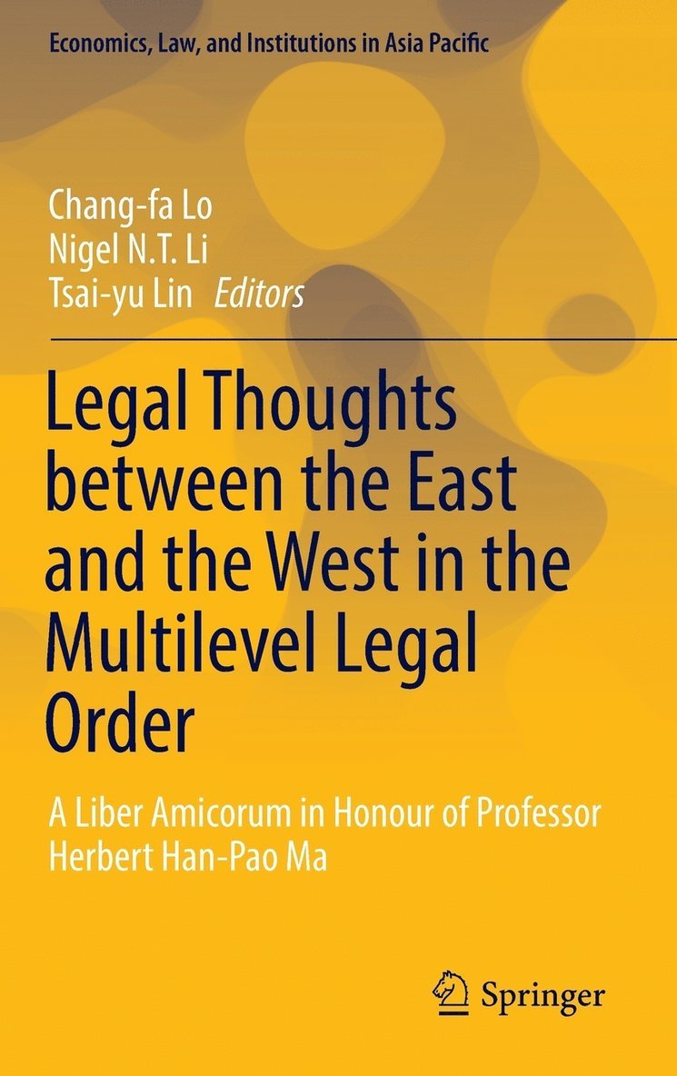 Chang-fa Lo, Nigel N.T. Li, Tsai-yu Lin, Chang-Fa Lo, Nigel N. T. Li, Tsai-Yu Lin - Legal Thoughts between the East and the West in the Multilevel Legal Order, Inbunden