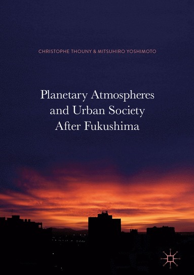 bokomslag Planetary Atmospheres and Urban Society After Fukushima