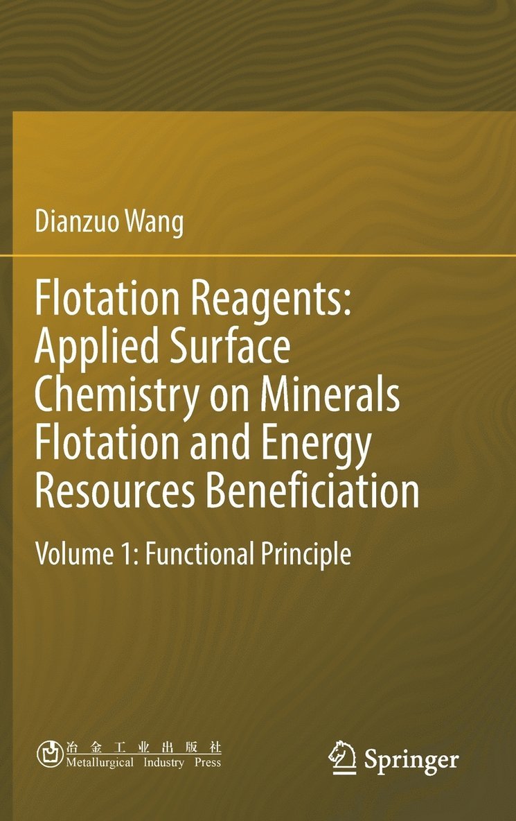 Flotation Reagents: Applied Surface Chemistry on Minerals Flotation and Energy Resources Beneficiation 1