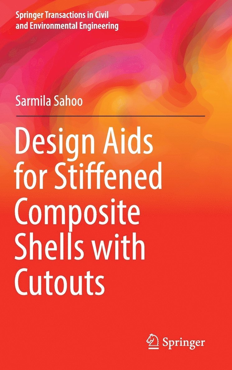 Sarmila Sahoo - Design Aids for Stiffened Composite Shells with Cutouts, Inbunden