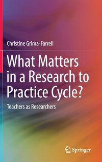 bokomslag What Matters in a Research to Practice Cycle?