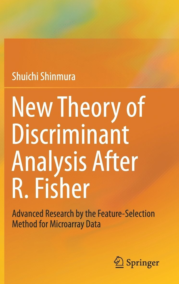 New Theory of Discriminant Analysis After R. Fisher 1