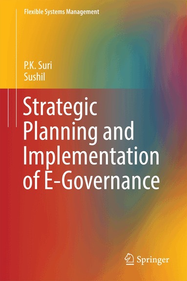 P.K. Suri, Sushil - Strategic Planning and Implementation of E-Governance, Inbunden