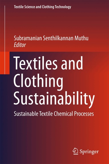 Subramanian Senthilkannan Muthu - Textiles and Clothing Sustainability, Inbunden
